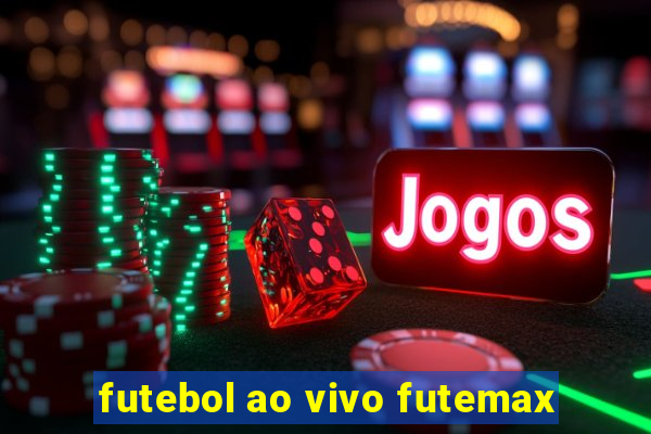 futebol ao vivo futemax